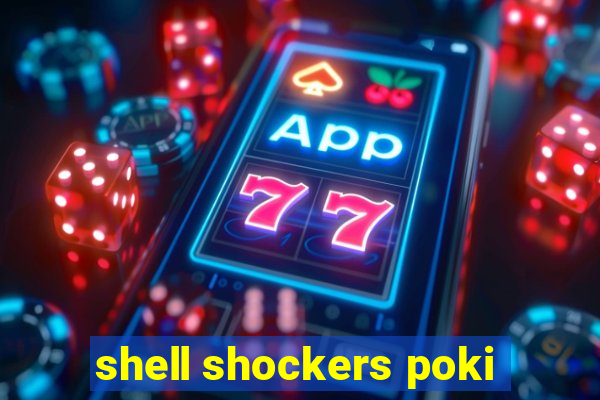 shell shockers poki